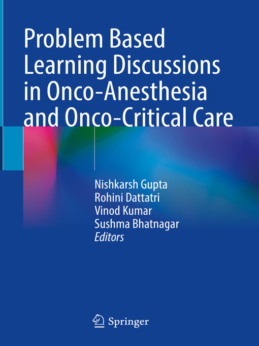Title details for Problem Based Learning Discussions in Onco-Anesthesia and Onco-Critical Care by Nishkarsh Gupta - Available